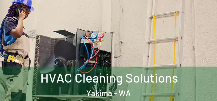 HVAC Cleaning Solutions Yakima - WA