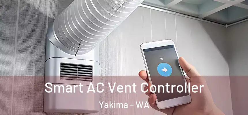 Smart AC Vent Controller Yakima - WA