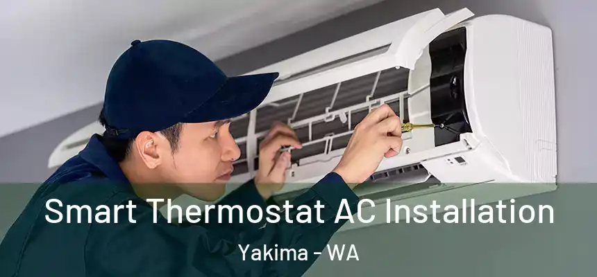 Smart Thermostat AC Installation Yakima - WA